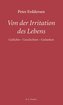 Von der Irritation des Lebens