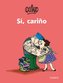 Si, Cariño / Yes, ? Dear.