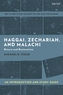 Haggai, Zechariah, and Malachi: An Introduction and Study Guide