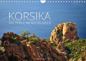 Korsika - die Perle im Mittelmeer (Wandkalender 2022 DIN A4 quer)