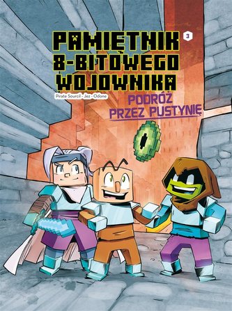 Minecraft Pamiętnik 8-bitowego wojownika Tom 3 Podróż przez pustynię