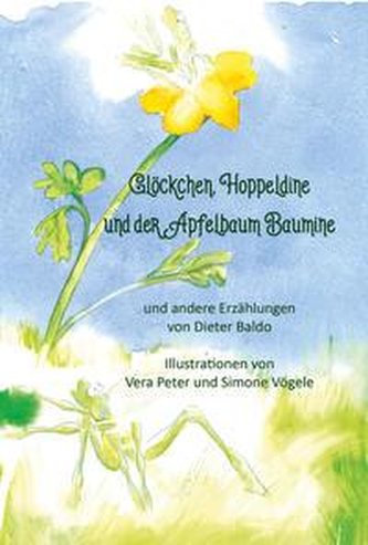 Glöckchen, Hoppeldine und der Apfelbaum Baumine und andere Erzählungen