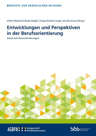 Entwicklungen und Perspektiven in der Berufsorientierung