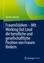 FrauenStärken - Mit Working Out Loud die berufliche und gesellschaftliche Position von Frauen fördern