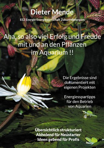 Aha, so also Erfolg und Freude mit und an den Pflanzen im Aquarium !!