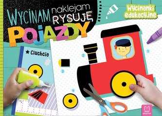 Wycinam naklejam rysuję Pojazdy