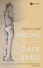 Singing in the Dark Times
