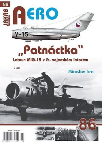 AERO 86 Patnáctka Letoun MiG-15 v čs. vojenském letectvu 2. díl AERO 86 Patnáctka Letoun MiG-15 v čs. vojenském letectvu 2. díl