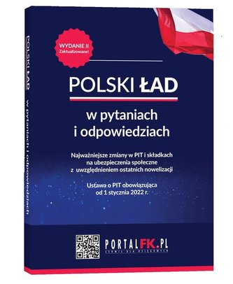 Polski Ład w pytaniach i odpowiedziach Najważniejsze zmiany w PIT i składkach na ubezpieczenia społeczne