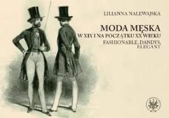 Moda męska w XIX i na początku XX wieku Moda męska w XIX i na początku XX wieku