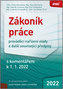 Zákoník práce, prováděcí nařízení vlády a další související předpisy s komentářem k 1. 1. 2022