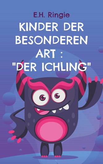 Kinder der besonderen Art : "Der Ichling"
