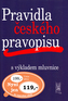 Pravidla českého pravopisu s výkladem mluvnice