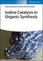 Iodine Catalysis in Organic Synthesis