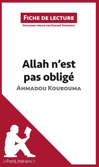 Allah n'est pas obligé d'Ahmadou Kourouma (Fiche de lecture)