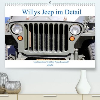 Willys Jeep im Detail vom Frankfurter Taxifahrer Petrus Bodenstaff (Premium, hochwertiger DIN A2 Wandkalender 2022, Kunstdruck i