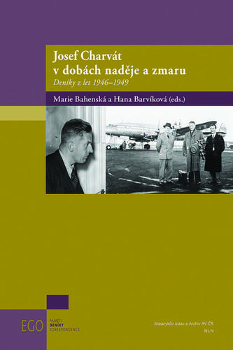 Josef Charvát v dobách naděje a zmaru - Deníky z let 1946-1949