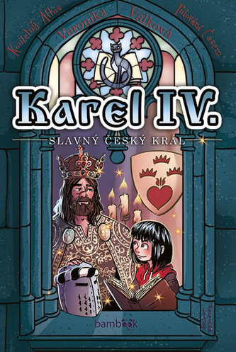 Karel IV. - Slavný český král
