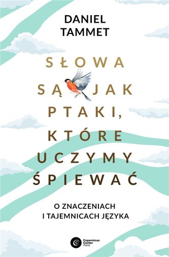 Słowa są jak ptaki które uczymy śpiewać
