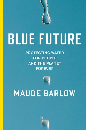 Blue Future: Protecting Water for People and the Planet Forever