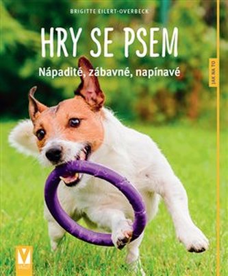 Hry se psem - Nápadité, zábavné, napínavé