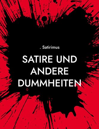 Satire und andere Dummheiten