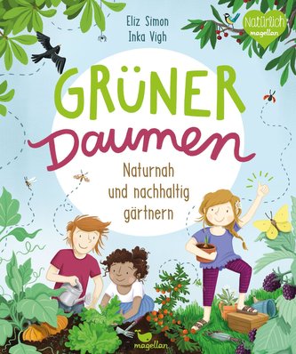 Grüner Daumen - Naturnah und nachhaltig gärtnern