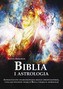 Biblia i astrologia. Astrologiczne uwarunkowania religii chrześcijańskiej, czyli jak pogodzić wiarę