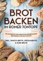 Brot backen im Römer Tontopf: Die leckersten und abwechslungsreichsten Brotrezepte für den Tontopf | inkl. Snack-Brote, Spezialb