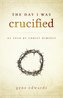 The Day I was Crucified: As Told by Christ Himself