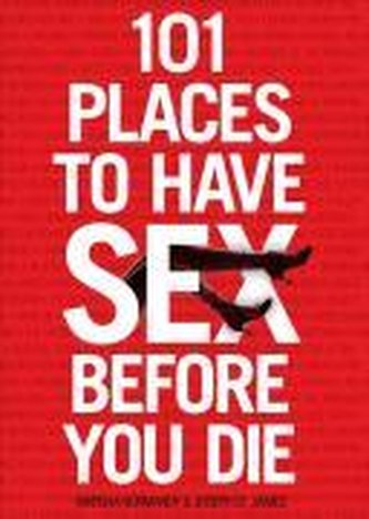 101 Places to Have Sex Before You Die