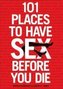 101 Places to Have Sex Before You Die