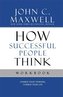 How Successful People Think: Change Your Thinking, Change Your Life