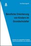 Berufliche Orientierung von Kindern im Grundschulalter