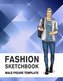 Fashion Sketchbook Male Figure Template: 440 Large Male Figure Template for Easily Sketching Your Fashion Design Styles and Buil