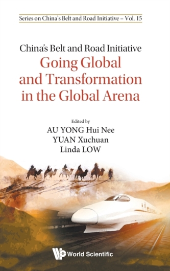 China's Belt And Road Initiative: Going Global And Transformation In The Global Arena
