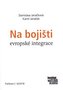 Na bojišti evropské integrace