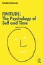 FINITUDE: The Psychology of Self and Time