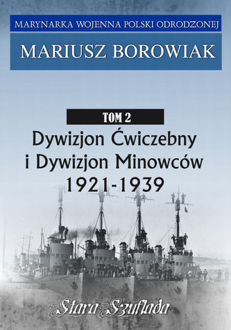 Dywizjon Ćwiczebny i Dywizjon Minowców Tom 2 1921-1939