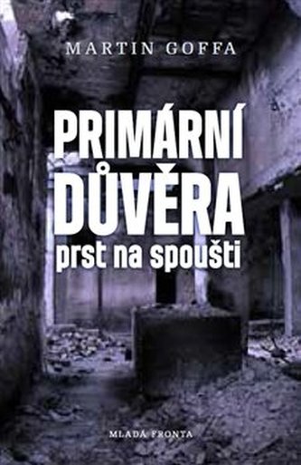 Primární důvěra / Prst na spoušti
