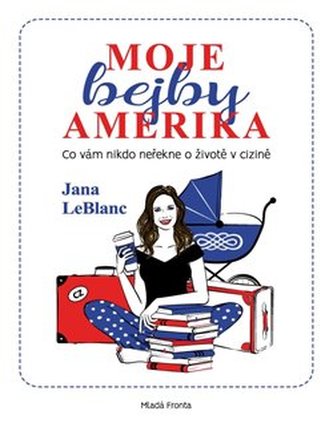 Moje bejby Amerika - Co vám nikdo neřekne o životě v cizině
