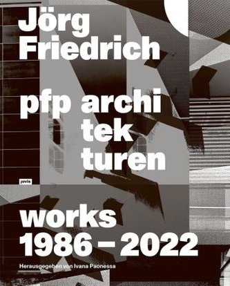 WORKS Jörg Friedrich - pfp-architekten