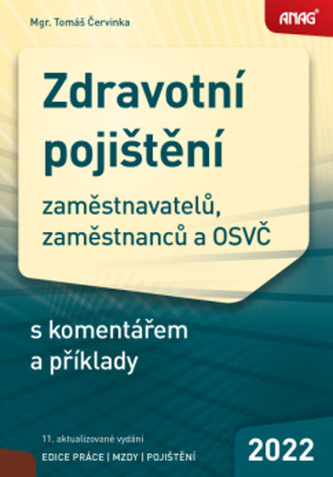 Zdravotní pojištění zaměstnavatelů, zaměstnanců a OSVČ s komentářem a příklady 2022