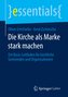 Die Kirche als Marke stark machen