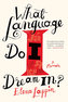 What Language Do I Dream In?: A Memoir