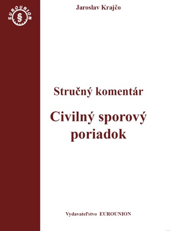 Civiliný sporový poriadok. Stručný komentár / Civiliný sporový poriadok. Judikatúra (2 zväzky)