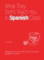 What They Didn't Teach You In Spanish Class