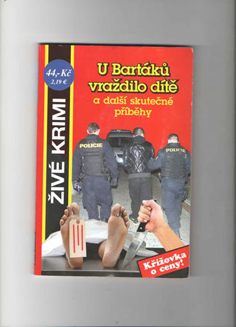 U Bartáků vraždilo dítě a další skutečné příběhy
