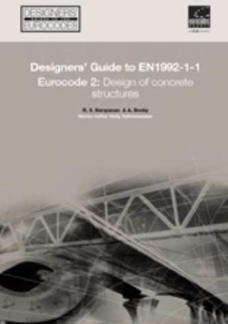 Designers' Guide to EN 1992-1-1 Eurocode 2: Design of Concrete Structures (common rules for buildings and civil engineer