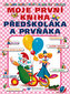 Moje první kniha předškoláka a prvňáka